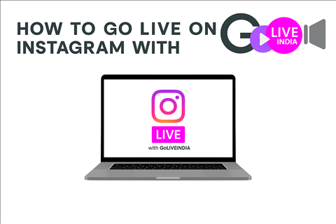 How to Go Live on Instagram Using GoLiveIndia How to Go Live on Instagram Using GoLiveIndia | GoLiveIndia