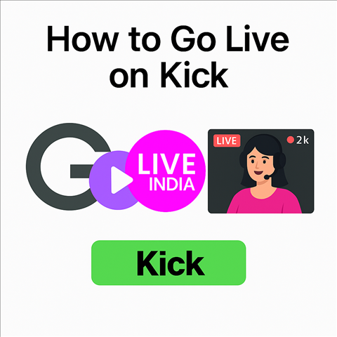 How to Go Live on Kick.com Using GoLiveIndia How to Go Live on Kick.com Using GoLiveIndia | GoLiveIndia
